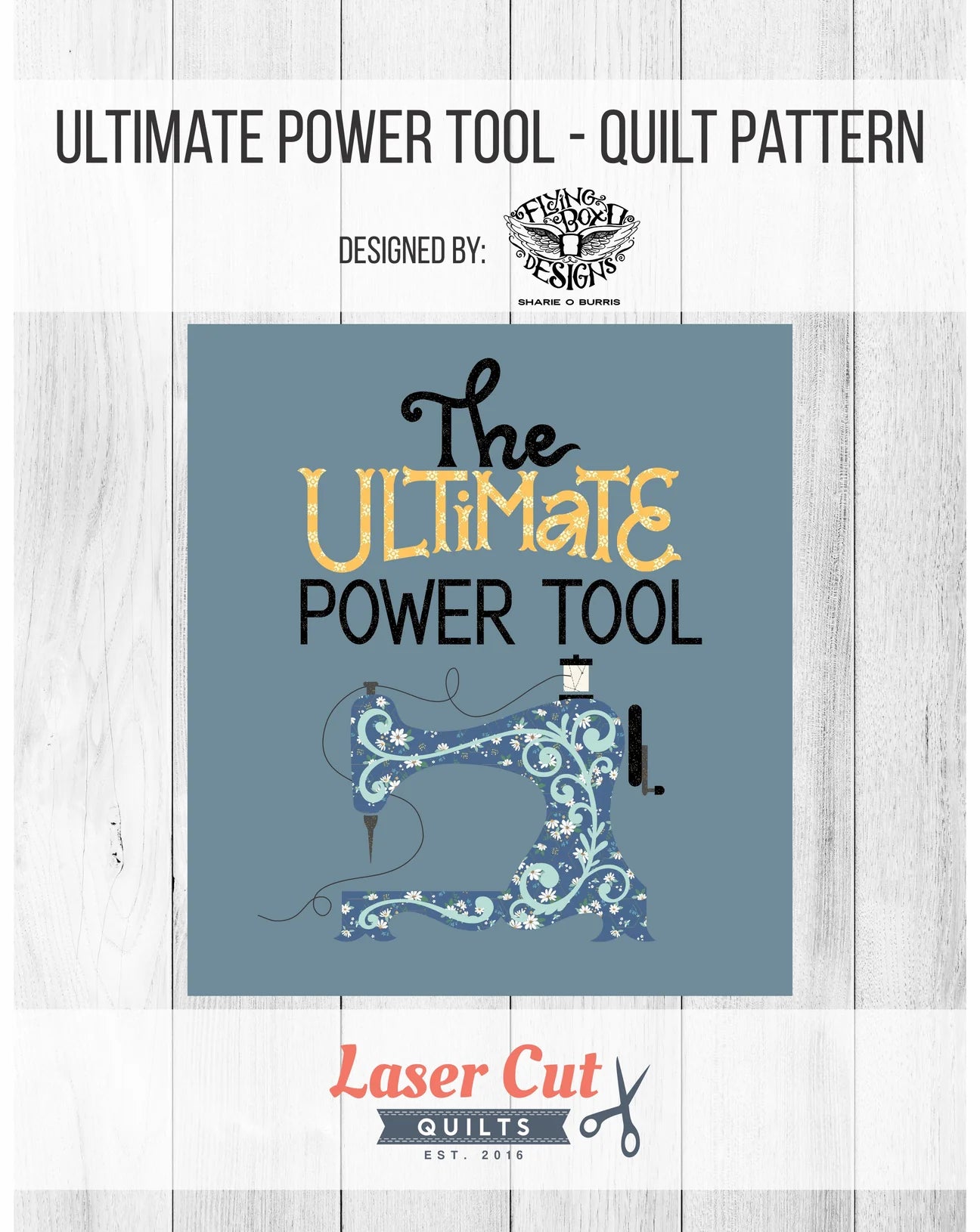 The Ultimate Power Tool - Kit by Laser Cut Quilts